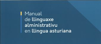 llinguastur.news.imagen - El Principáu edita’l primer Manual de llinguaxe alministrativu en llingua asturiana pa facilitar l’usu del asturianu